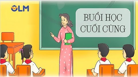 Buổi học cuối cùng - Tiếng Việt 4 - Cánh Diều - OLM.vn