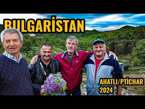 NAİM SÜLEYMANOĞLU'nun Doğduğu Köyü Geziyoruz | Bulgaristan AHATLI Köyü 2024