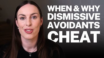 When & Why Dismissive Avoidants Cheat