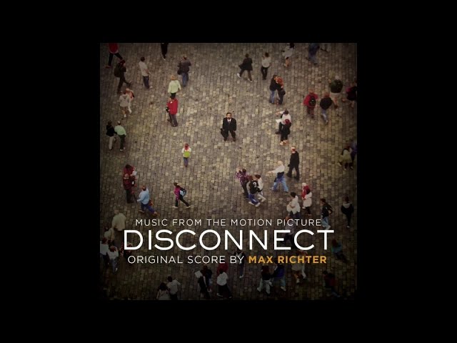 Max Richter - On the Nature of Daylight (Disconnect - Original Motion Picture Soundtrack)
