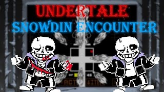 Undertale: Snowdin Encounter Sans Fight Phase 1 - 2 [Completed]
