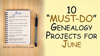 AF-1101: 10 "Must-Do" Genealogy Projects for June 2025 | Ancestral Findings Podcast