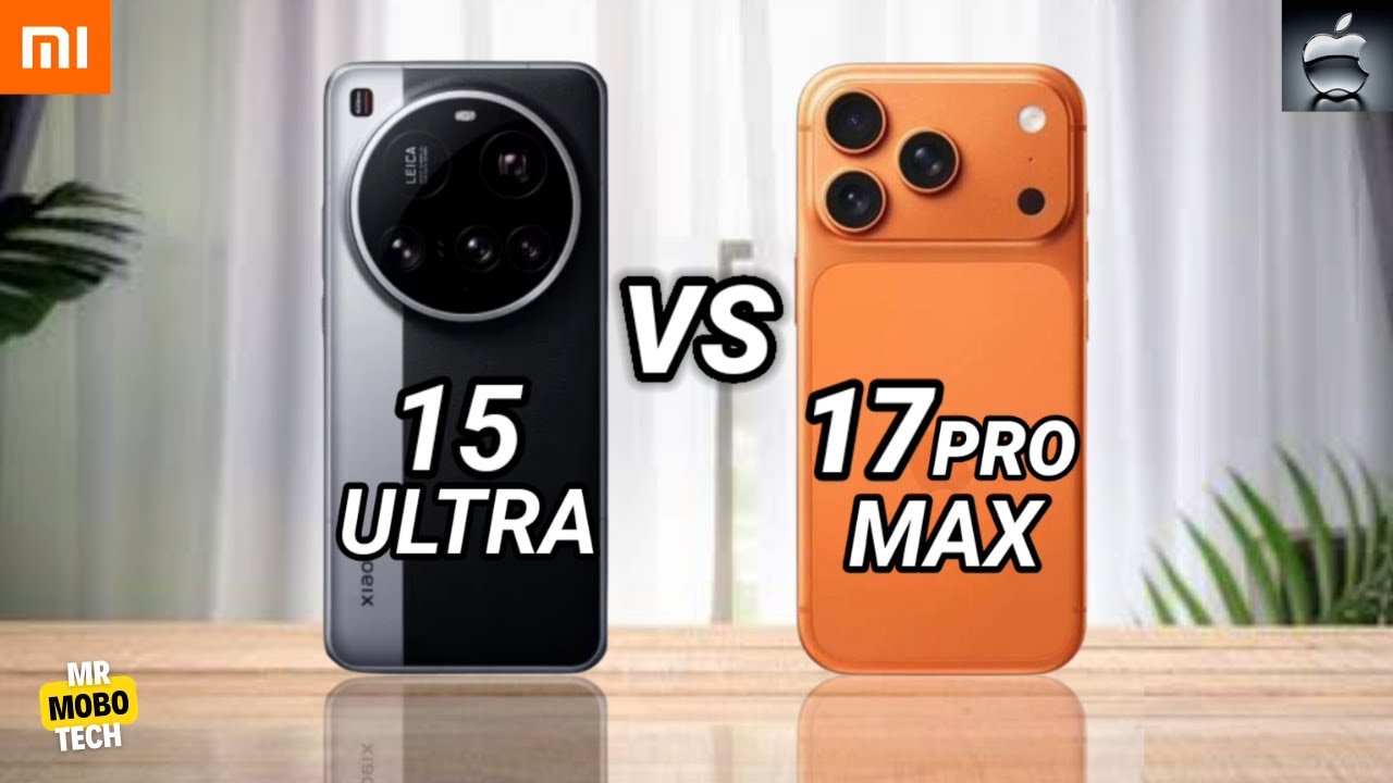 Xiaomi 15 Ultra vs iPhone 17 Pro Max | Mr Mobo Tech - YouTube