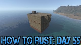 How To Rust: Day 55! | The Second Water Base!