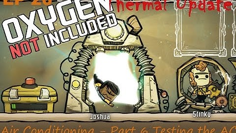 Air Conditioning - Part 6 Testing the AC - Oxygen Not Included Thermal Upgrade S04E20