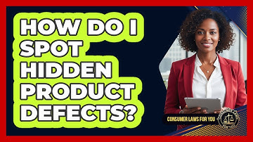 How Do I Spot Hidden Product Defects?