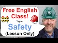 Free English Class! 🧯🚧⛑️ Topic: Safety! (Lesson Only)