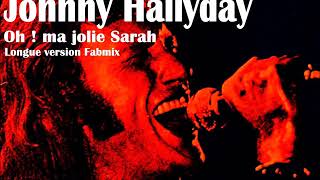 Johnny Hallyday Oh Ma Jolie Sarah Longue Version Remix Youtube