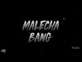 Malecha - Bang (Prod. BulletproofMike)