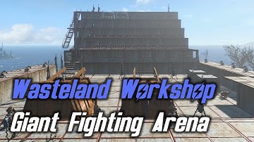 Fallout4 - Wasteland Workshop - Giant Fighting Arena