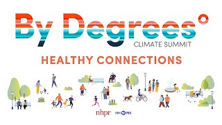 By Degrees Climate Summit: Healthy Connections