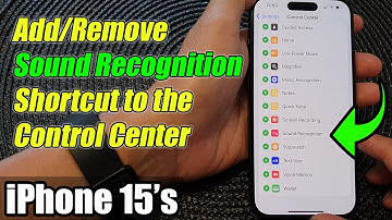 iPhone 15/15 Pro Max: How to Add/Remove The Sound Recognition Shortcut to the Control Center