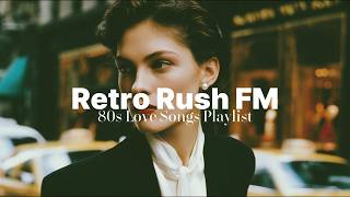 80s Love Songs Playlist 💛 | The Kind That Makes the Whole Day Feel Warmer | Retro Rush FM screenshot 4