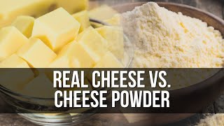 Ingredient Comparison: Real Cheese vs. Cheese Powder