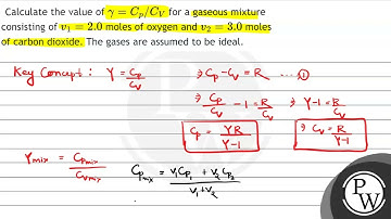 Calculate the value of \( \gamma=C_{p} / C_{V} \) for a gaseous mixture consisting of \( v_{1}=2...