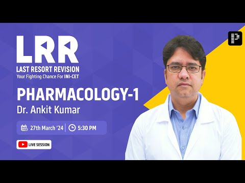 Pharmacology Part 1 LRR by Dr. Ankit Kumar | Last Resort Revision for INICET 2024