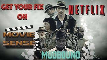 Mudbound directed by Dee Rees - Movie Sense - Get Your Fix On Netflix