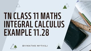 TN CLASS 11 MATHS INTEGERAL CALCULUS EXAMPLE SUM 11.28