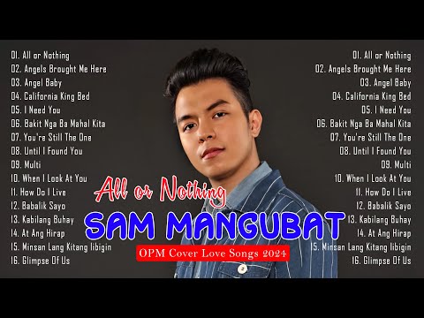 Sam Mangubat Playlist Ibig Kanta With Lyrics 2024 - New OPM Cover Hits Song - All Or Nothing