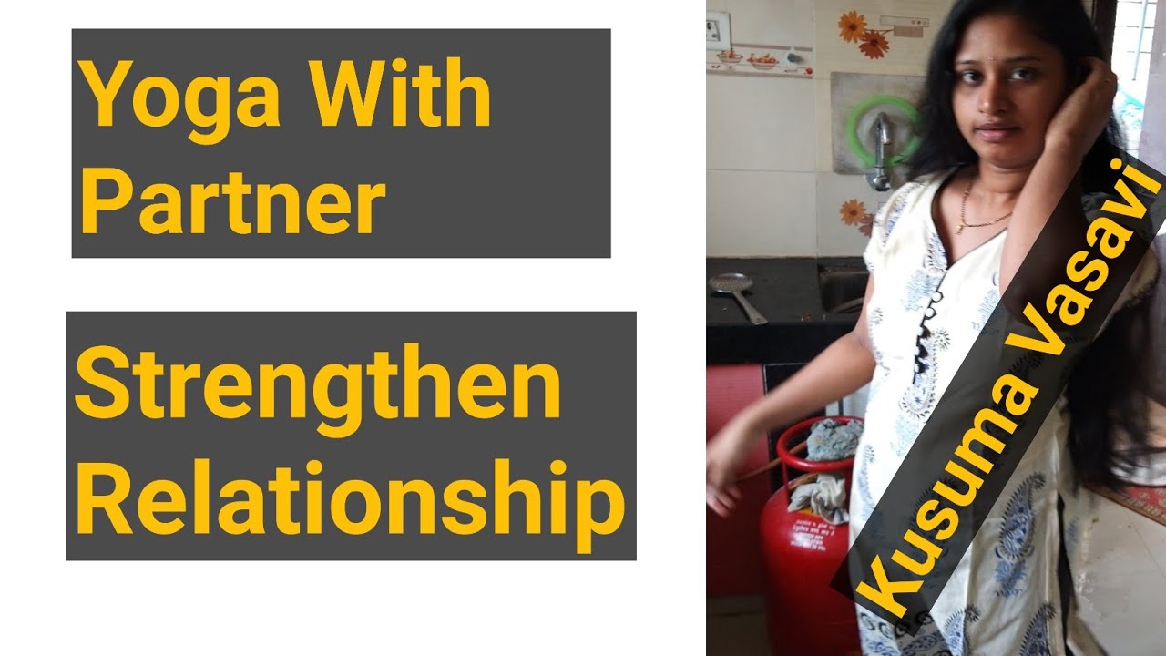 |Kusuma Vasavi Telugu Vlogs How yoga can help strengthen your relationship with your partner