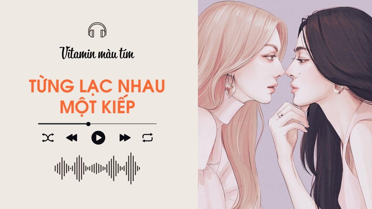 Từng Lạc Nhau Một Kiếp | Truyện Girl love | Vitamin màu tím | Audio BHTT [Bách Hợp]
