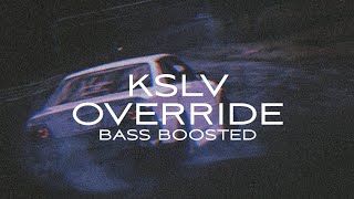 Kslv - Override | Bass Boosted