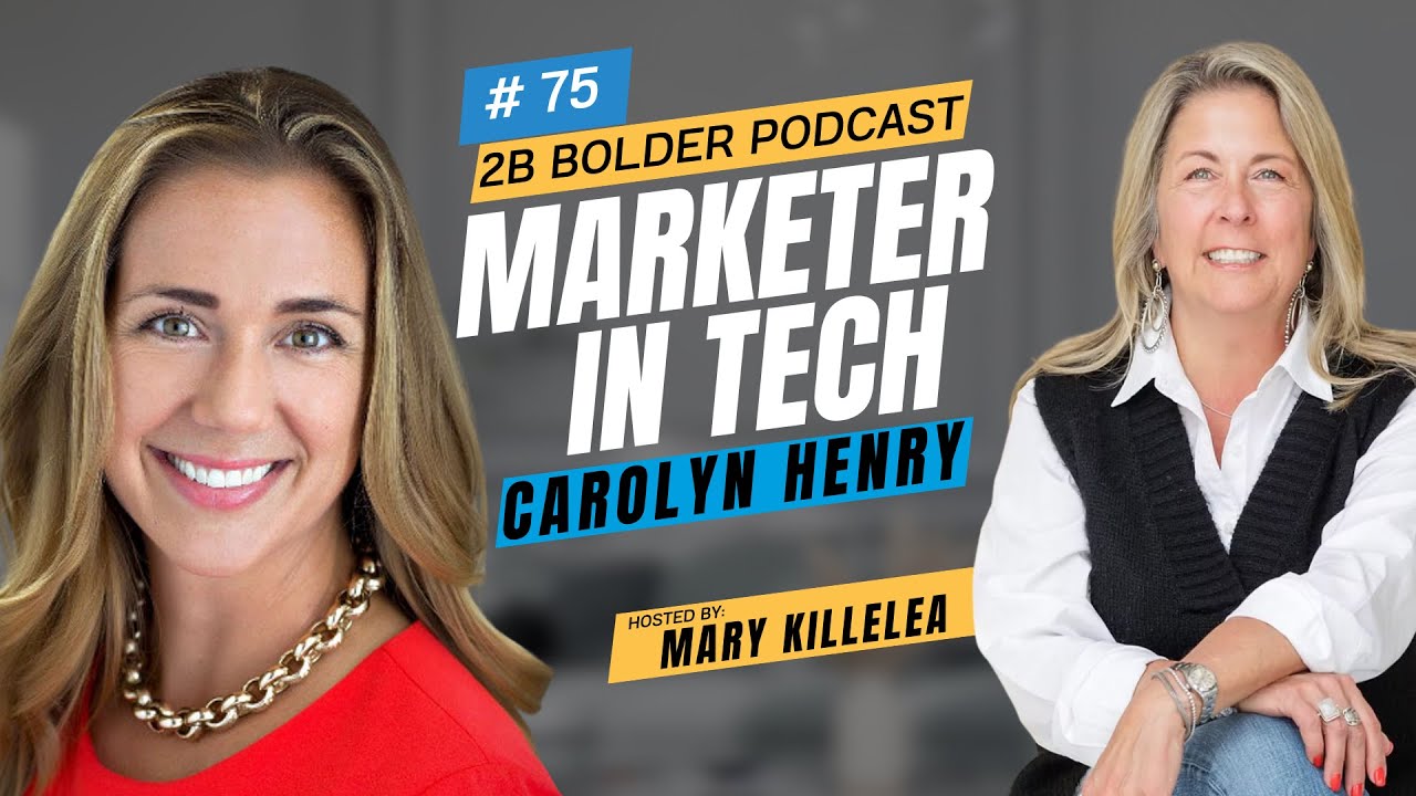2B Bolder Podcast #75 | Carolyn Henry: VP and GM of Americas Regional Marketing at Intel