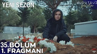 Hudutsuz Sevda 35. Bölüm Fragmanı | YENİ SEZON!!