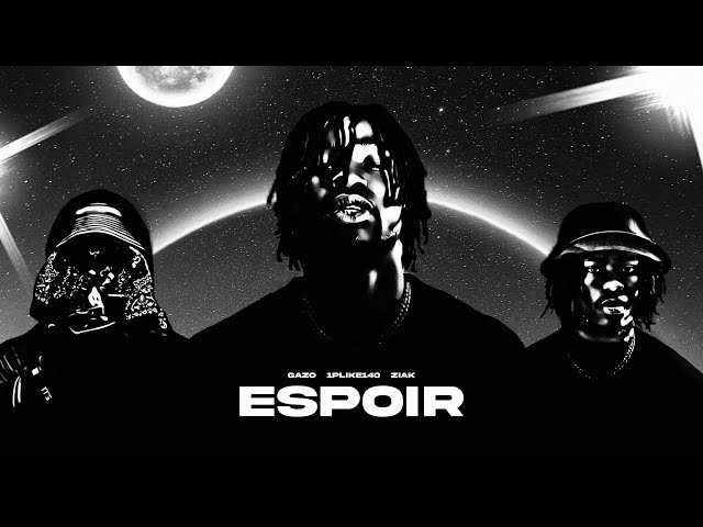 Gazo - Espoir (ft. 1Pliké140 & Ziak) class=