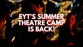 EYT's Summer Theatre Camp Is Back! (Ad)