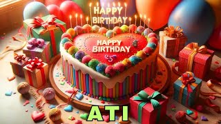Happy Birthday Ati, Birthday Wishes, Birthday Song, WhatsApp Status, Wishes Birthday, Today, hbd