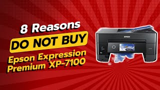 Epson Expression Premium XP-7100 | 8 Reasons NOT to Buy! 🚫🖨️