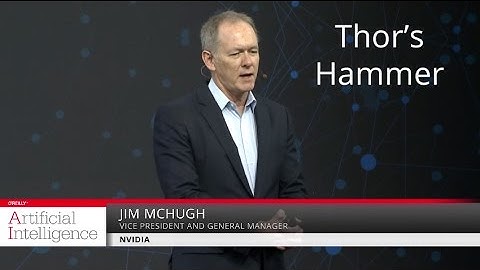 Thor’s hammer - Jim McHugh (NVIDIA)