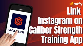How to Link Your Instagram on Caliber Strength Training App (2025) screenshot 5