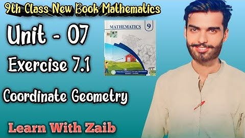 9Th Class Math New Book 2025 Exercise 7.1 || Pctb || Coordinate Geometry