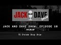 Jack and Dave Show Episode 10 Highlights