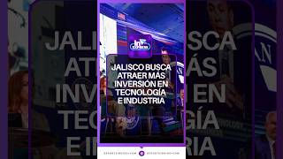 Jalisco busca atraer más inversión con tecnología, industria y semiconductores | Reporte Indigo