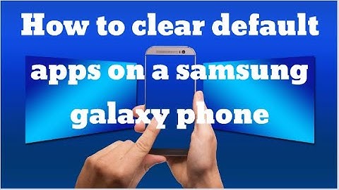 How to clear default apps on a samsung galaxy phone - samsung galaxy s6 tips - setting default apps