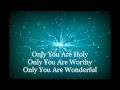 Only You Are Holy HD Lyrics Video By Donnie McClurkin