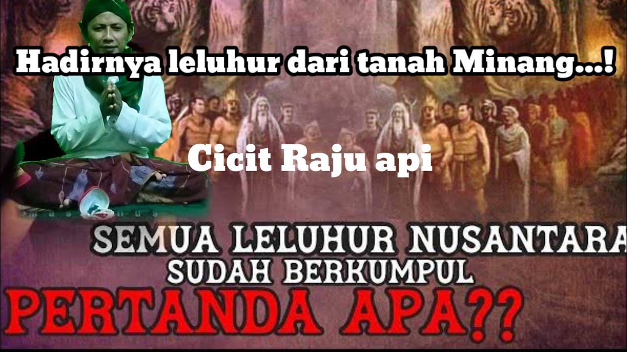 Pendamping Cicit dari Raju api dari Sumatra bertemu dengan utusan sang ...