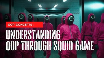 OOPs (Coding) Explained With The K-drama Squid Game