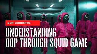 OOPs (Coding) Explained With The K-drama Squid Game