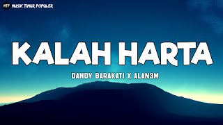KALAH HARTA - Dandy barakati x ALAN3M (Lirik) - Lagu Timur Terbaru 2024