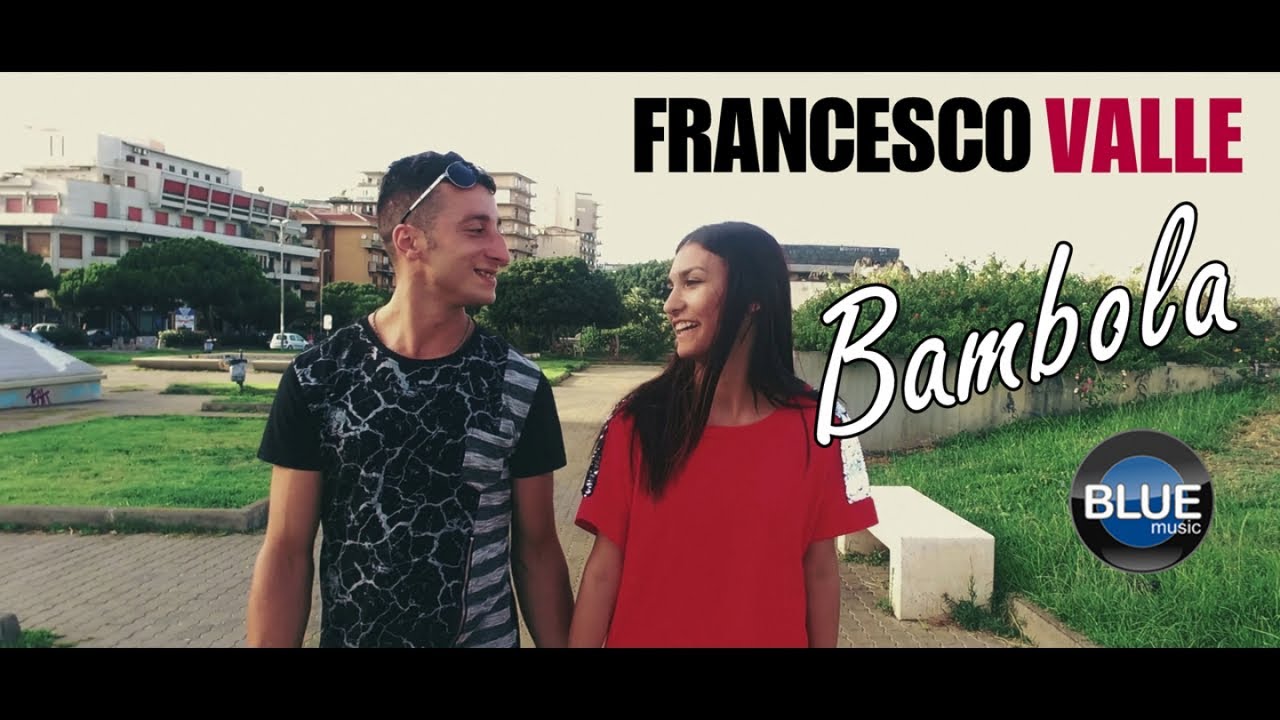 Francesco Valle - Bambola (Video Ufficiale 2018)