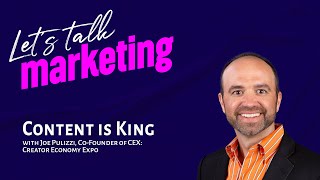 Content Is King with Joe Pulizzi, Co-Founder of CEX: Creator Economy Expo