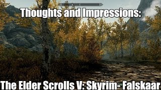 The Elder Scrolls V: Skyrim- Falskaar: Thoughts and Impressions