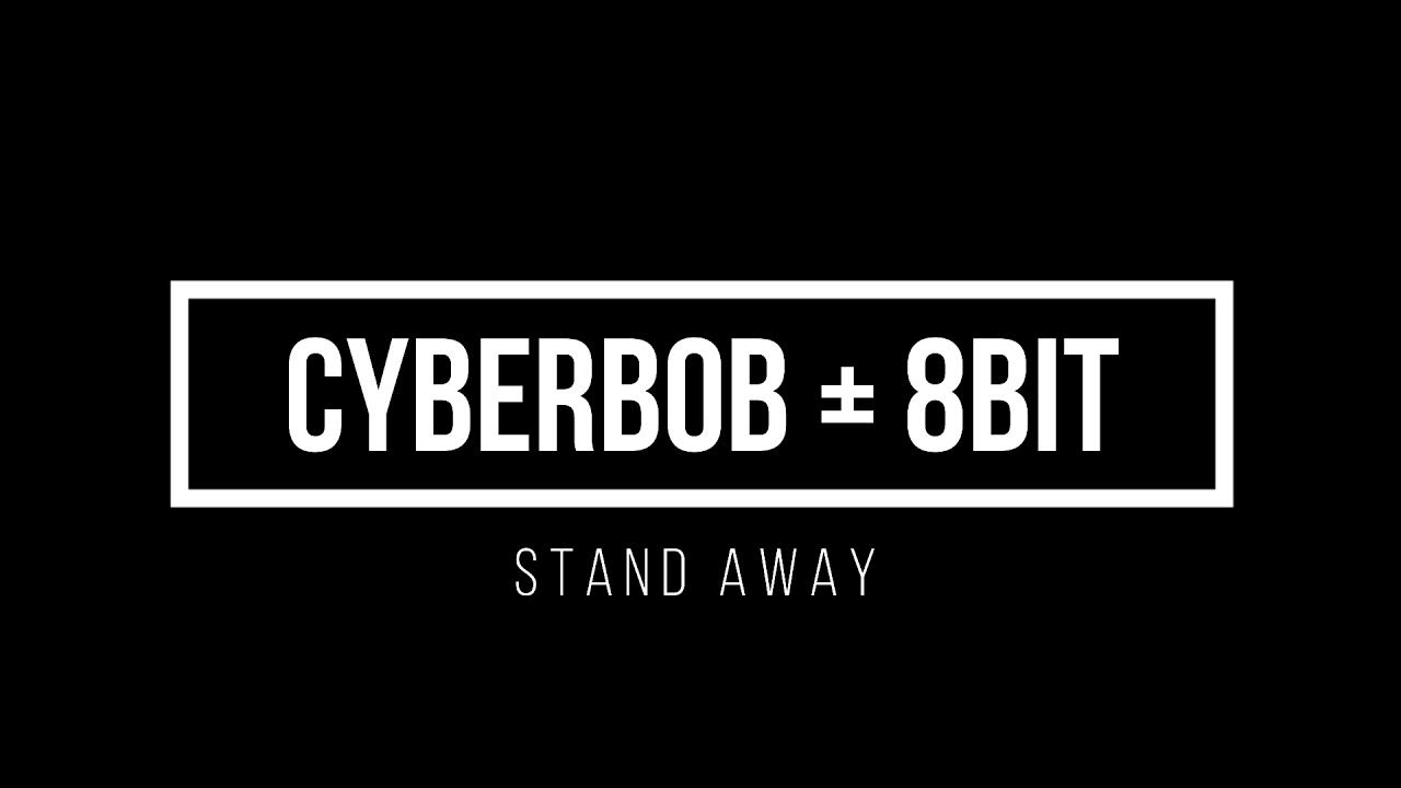 Stand away. Cyberbob.