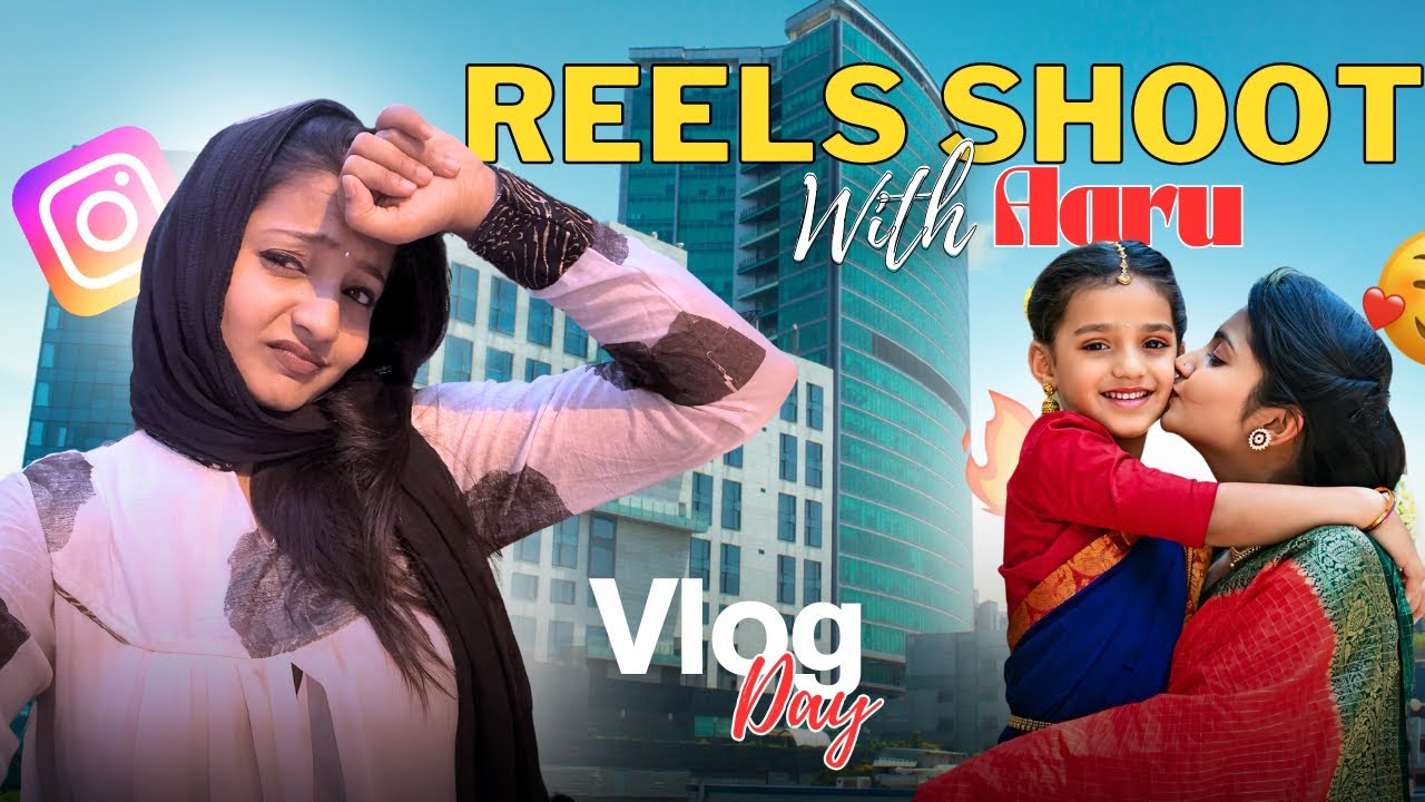 Reels shoot with Aaru❤️(day vlog)