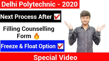 Delhi Polytechnic 2020: Next Process After Filling Counselling form, Float & Freeze Option|Delhi Cet