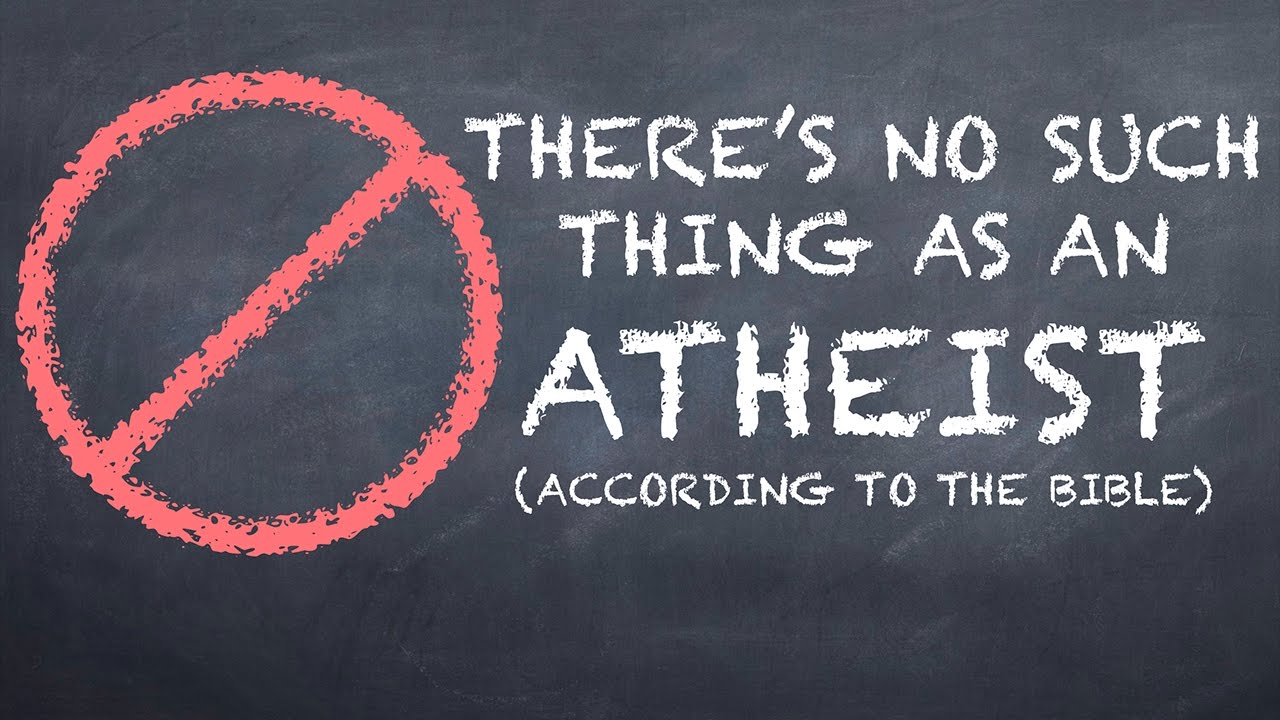 There's No Such Thing as an Atheist According to the Bible